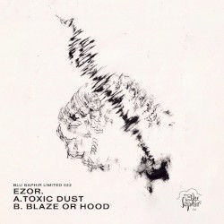 Toxic Dust / Blaze or Hood