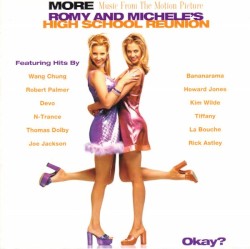 Romy and Michele’s High School Reunion: More Music From the Motion Picture