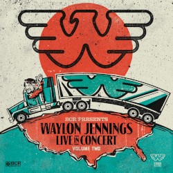 BCR Presents Waylon Jennings Live in Concert, Volume Two