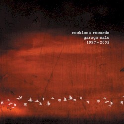 Reckless Records Garage Sale 1997 – 2003