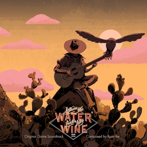 Where the Water Tastes Like Wine: Original Game Soundtrack