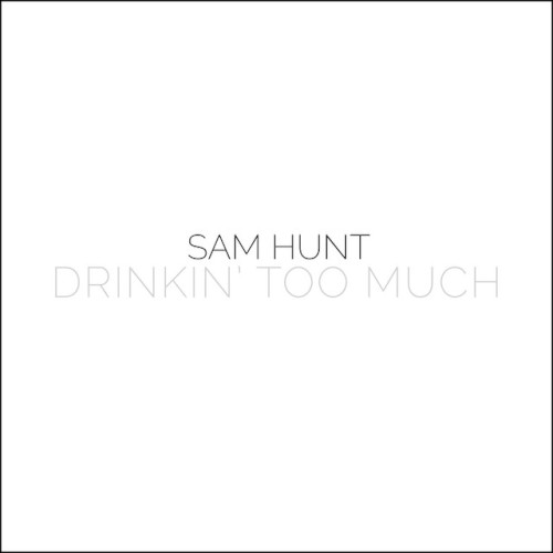 Drinkin’ Too Much