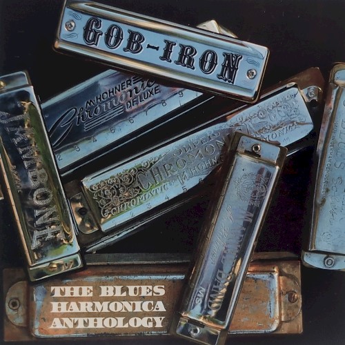 Gob-Iron: The Blues Harmonica Anthology