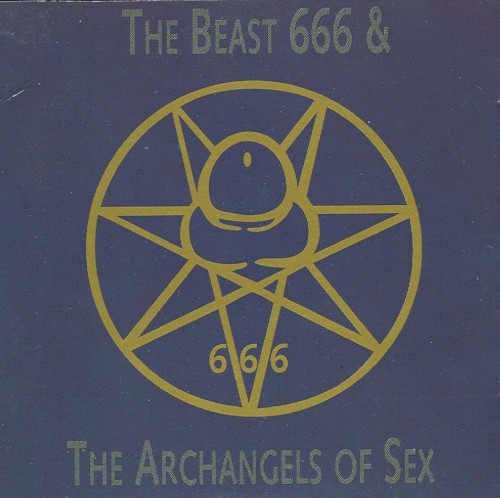The Beast 666 & The Archangels of Sex