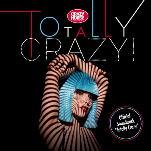 Totally Crazy! (Crazy Horse Paris Official Soundtrack)