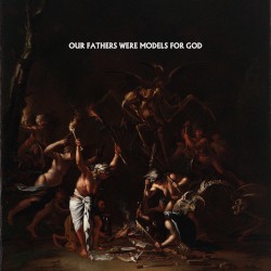 Our Fathers Were Models For God