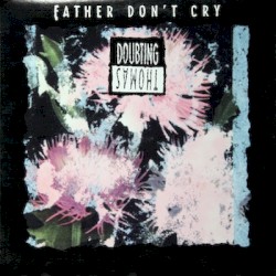 Father Don't Cry