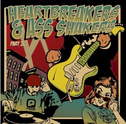 Heartbreakers & Ass Shakers Part II