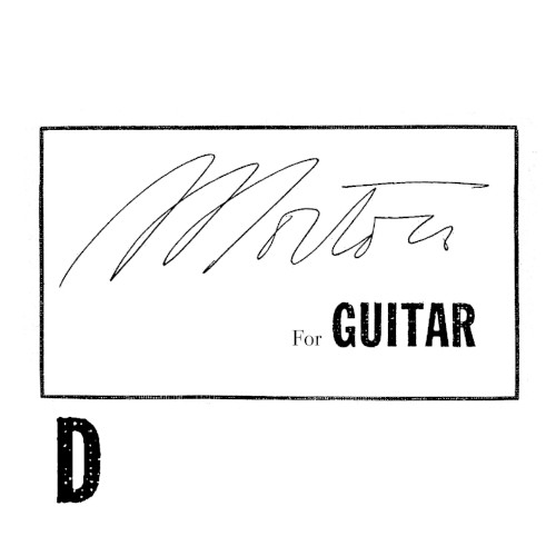 Morton for Guitar D (Actual Works 1950–1972, Opus Feldman Series)