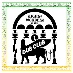 Signs & Wonders in Dub