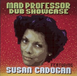 Dub Showcase featuring Susan Cadogan