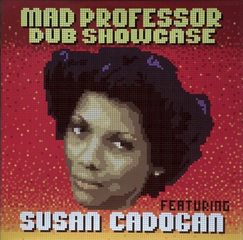 Dub Showcase featuring Susan Cadogan