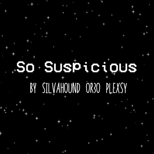 So Suspicious