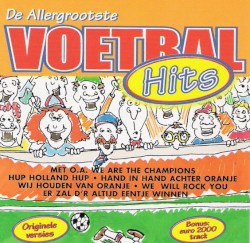 De allergrootste voetbal hits / De allergrootste Euro 2000 hits