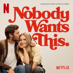 Nobody Wants This: Soundtrack From the Netflix Series