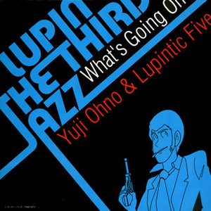LUPIN THE THIRD「JAZZ」～What's Going On～