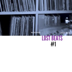 Lost Beats #1 (2013-2018) / SOULMADE
