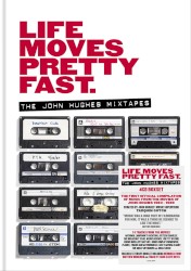 Life Moves Pretty Fast: The John Hughes Mixtapes