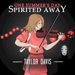 One Summer's Day (from "Spirited Away")