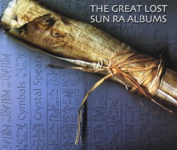 The Great Lost Sun Ra Albums