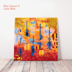 Blue Guitars X - Latin Blues
