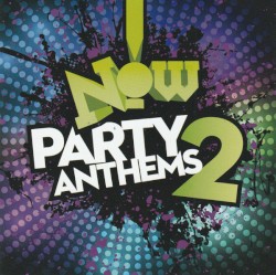 Now! Party Anthems 2