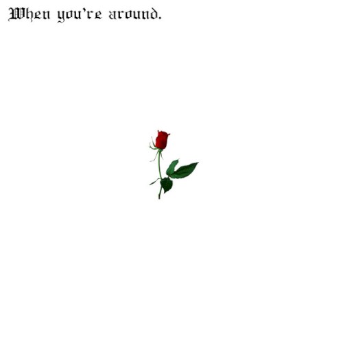 When you're around