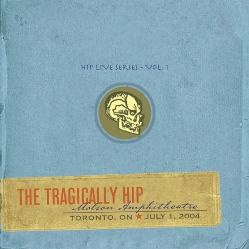 Hip Live Series, Vol. 1: Molson Amphitheatre, Toronto, ON, July 1, 2004