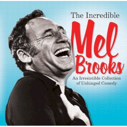 The Incredible Mel Brooks