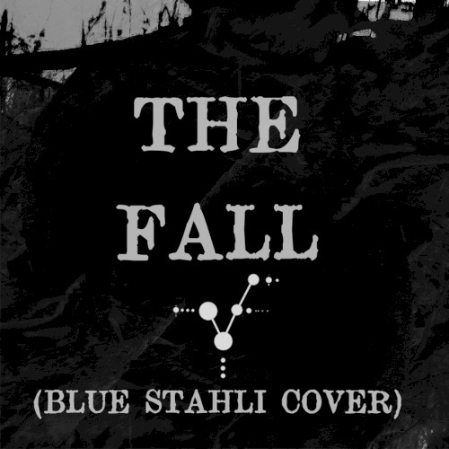 The Fall (Blue Stahli cover)