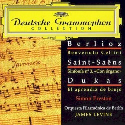 Berlioz: Benvenuto Cellini / Saint-Saëns: Symphony No. 3 in C minor / Dukas: The Sorcerer's Apprentice
