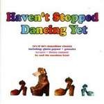 Haven’t Stopped Dancing Yet