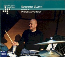 Jazzitaliano Live 2008: Omaggio al progressive rock