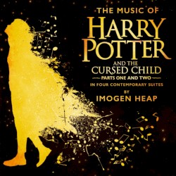 The Music of Harry Potter and the Cursed Child, Parts One and Two, in Four Contemporary Suites