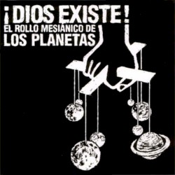 ¡Dios existe! El rollo mesiánico de Los Planetas