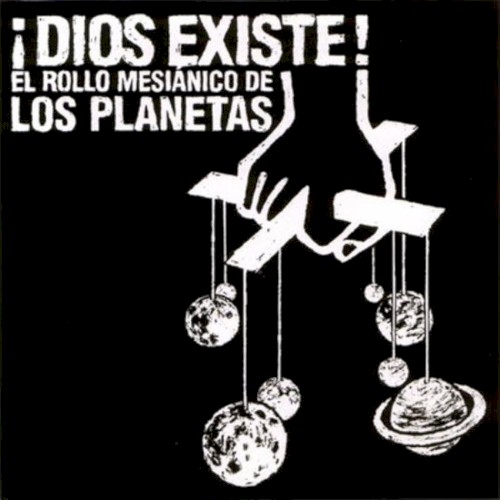 ¡Dios existe! El rollo mesiánico de Los Planetas