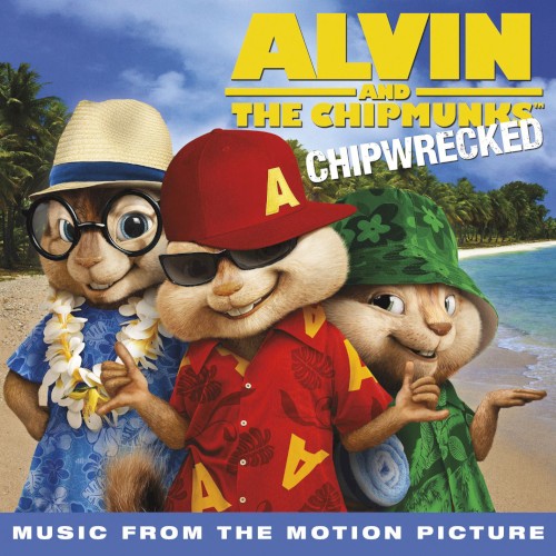 Alvin and the Chipmunks: Chipwrecked: Music From the Motion Picture