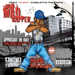 Appreciate the Hate: The Mad Rapper Chronicles, Vol. 1