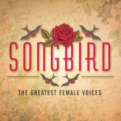 Songbird: The Greatest Female Voices