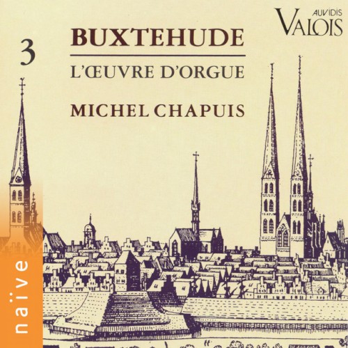 Buxtehude: L’œuvre d’orgue, Vol. 3 (Orgue Ahrend de l’église Cantate Domine, Franckfurt‐Nordweststadt)