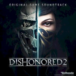Dishonored 2 (Original Game Soundtrack)