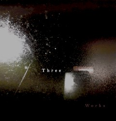 Three Works