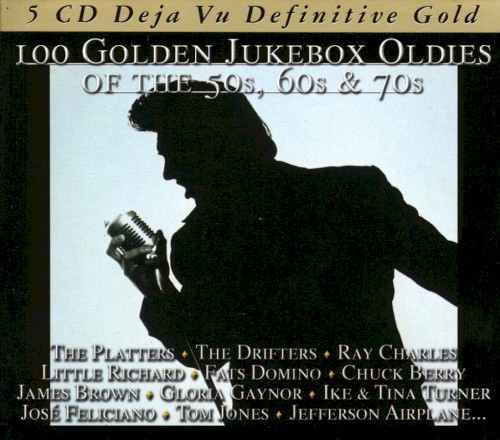 100 Golden Jukebox Oldies of the 50s, 60s & 70s