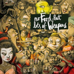 No Food but Lots of Weapons