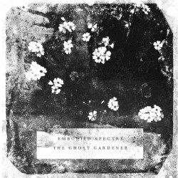 Embodied Spectre / The Ghost Gardener
