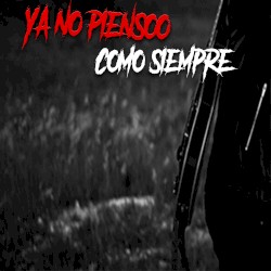 Ya no pienso como siempre