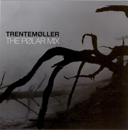 Trentemøller: The Pølar Mix