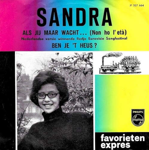 Als jij maar wacht… (Non ho l’età) / Ben je ’t heus