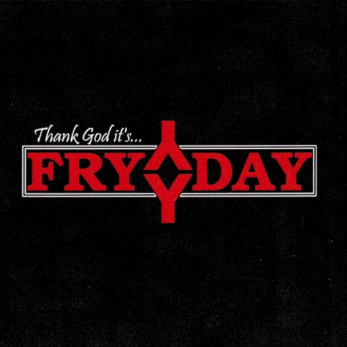 Thank God It's... FryDay