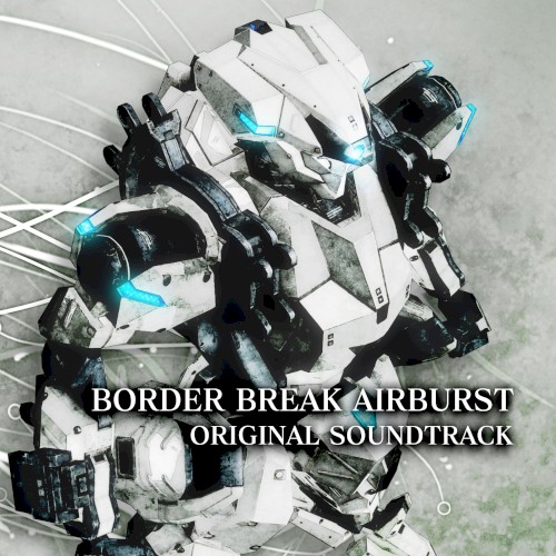 BORDER BREAK AIRBURST ORIGINAL SOUNDTRACK